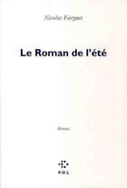 Couverture du livre « Le roman de l'été » de Nicolas Fargues aux éditions P.o.l