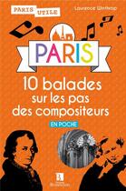 Couverture du livre « Paris. 10 balades sur les pas des compositeurs » de Winthrop L. aux éditions Bonneton