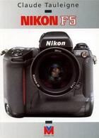 Couverture du livre « Nikon F5 » de Claude Tauleigne aux éditions Vm