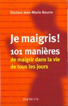 Couverture du livre « Je Maigris » de Jean-Marie Bourre aux éditions Editions 1