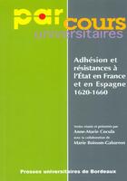 Couverture du livre « Adhésion et résistances à l'État en France et en Espagne, 1620-1660 » de Anne-Marie Cocula aux éditions Pu De Bordeaux