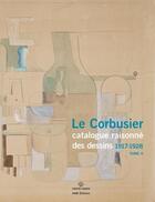 Couverture du livre « Le Corbusier, catalogue raisonné des dessin t.2 ; 1917-1928 » de Daniele Pauly aux éditions Aam - Archives D'architecture Moderne