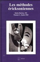 Couverture du livre « Les méthodes éricksoniennes » de Rubin Battino et Thomas L. South aux éditions Satas