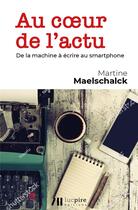 Couverture du livre « Une journaliste au coeur de l'actu » de Martine Maelschalck aux éditions Luc Pire