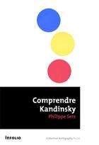 Couverture du livre « Comprendre Kandinsky » de Philippe Sers aux éditions Infolio