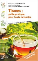 Couverture du livre « Tisanes : guide pratique pour toute la famille ; prévenir, soulager et se soigner au naturel » de Claire Laurant-Berthoud aux éditions Editions Jouvence