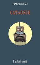 Couverture du livre « Cataonie » de Francois Blais aux éditions Instant Meme
