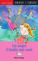 Couverture du livre « Les orages d'Amélie-tout-court » de Martine Latulippe aux éditions Dominique Et Compagnie