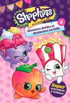 Couverture du livre « Shopkins ; histoires drôles et devinettes en folie t.4 » de  aux éditions Presses Aventure