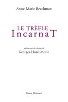Couverture du livre « Le trèfle incarnat » de Georges-Henri Morin et Anne-Marie Beeckman aux éditions Pierre Mainard