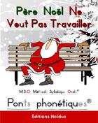 Couverture du livre « M.S.O. Méthode Syllabique Orale : Père Noël ne veut pas travailler » de Frederic Luhmer aux éditions Editions Noldus