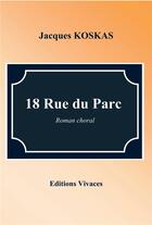 Couverture du livre « 18 rue du Parc » de Jacques Koskas aux éditions Vivaces