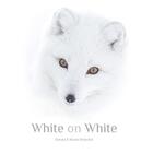 Couverture du livre « White on White / Blanc sur Blanc » de Bruno Senechal et Dorota Senechal aux éditions Bdk Photography