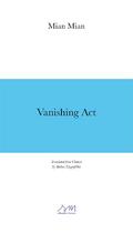 Couverture du livre « Vanishing act » de Mian Mian aux éditions Sebastien Moreu
