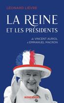 Couverture du livre « La reine et les présidents » de Leonard Lievre aux éditions Konfident