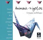 Couverture du livre « Animaux-zigotos ; l'imagier multilingues » de Thi Chi Lan Nguyen aux éditions Migrilude