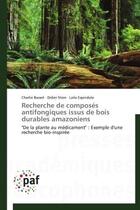 Couverture du livre « Recherche de composés antifongiques issus de bois durables amazoniens » de  aux éditions Presses Academiques Francophones