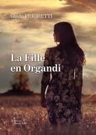 Couverture du livre « La fille en Organdi » de Guido Prioretti aux éditions Baudelaire