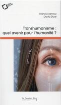 Couverture du livre « Transhumanisme, quel avenir pour l'humanité ? (2e édition) » de Franck Damour et David Doat aux éditions Le Cavalier Bleu