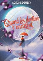 Couverture du livre « Quand les destins s'emmêlent » de Adeline Demesy aux éditions Bookelis