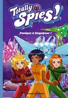 Couverture du livre « Totally spies Tome 4 : Panique à Singapour ! » de Lou Allori aux éditions Bayard Jeunesse