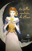 Couverture du livre « Les folles aventures de Lluma » de Diane G. aux éditions Le Lys Bleu