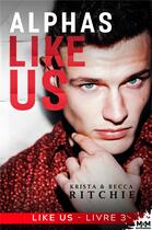 Couverture du livre « Like us Tome 3 : alphas like us » de Becca Ritchie et Krista Ritchie aux éditions Mxm Bookmark
