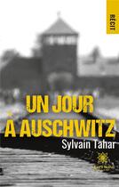 Couverture du livre « Un jour a Auschwitz » de Tahar Sylvain aux éditions Le Lys Bleu