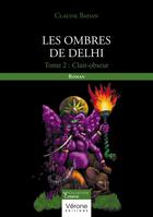 Couverture du livre « Les ombres de Delhi Tome 2 : Clair-obscur » de Claude Badan aux éditions Verone