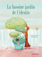 Couverture du livre « La bassine jardin de Célestin » de Marie Zimmer et Leila Brient aux éditions Tom Poche