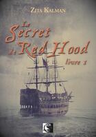 Couverture du livre « Le secret de red hood Tome 1 » de Zita Kalman aux éditions Vfb Editions