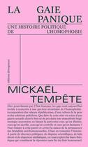 Couverture du livre « La gaie panique : Une histoire politique de l'homophobie » de Mickael Tempete aux éditions Divergences