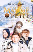 Couverture du livre « Les voyages de Maxime Petit Tome 3 : le jeu de piste » de Lascols-R.J.H. aux éditions Marathon