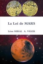 Couverture du livre « La loi de Mars » de Leon Miral et A. Viger aux éditions Lulu
