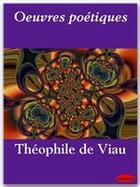 Couverture du livre « Oeuvres poétiques » de Theophile De Viau aux éditions Ebookslib