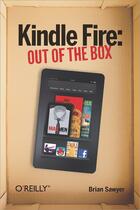 Couverture du livre « Kindle Fire ; out of the box » de Brian Sawyer aux éditions O Reilly