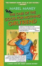 Couverture du livre « The Case of the Good-For-Nothing Girlfriend (Mills & Boon Spice) » de Maney Mabel aux éditions Mills & Boon Series