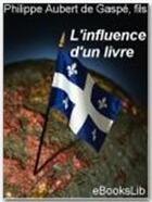 Couverture du livre « L'influence d'un livre » de Philippe Aubert De Gaspé aux éditions Ebookslib