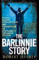 Couverture du livre « The Barlinnie Story » de Jeffrey Robert aux éditions Black & White Publishing Digital