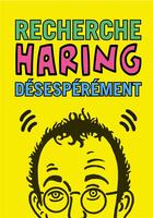 Couverture du livre « Recherche Keith Haring désespérément » de  aux éditions Graffito Books