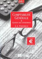 Couverture du livre « Comptabilite Generale Et Gestion Des Entreprises » de Jean-Jacques Friedrich aux éditions Hachette Education