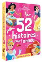 Couverture du livre « 52 histoires pour l'année ; héroïnes d'aujourd'hui » de Disney aux éditions Disney Hachette