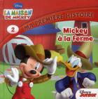 Couverture du livre « La maison de Mickey ; Mickey à la ferme » de Disney aux éditions Disney Hachette