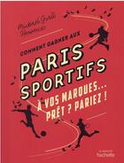 Couverture du livre « Comment gagner aux paris sportifs : à vos marques... prêt ? pariez ! » de Mickael Grall et Hervexx aux éditions Hachette Pratique