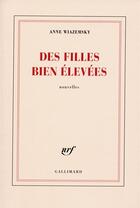 Couverture du livre « Des filles bien élevées » de Anne Wiazemsky aux éditions Gallimard