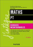 Couverture du livre « Maths - Exercices incontournables - PT - 2e éd. » de Pierre Bernard et Sylvain Gugger et Mathieu Mansuy et Anne-Charline Chalmin et Oscar Devys et Marie Virat aux éditions Dunod