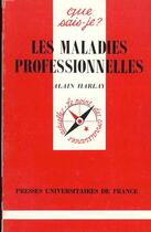 Couverture du livre « Les maladies professionnelles qsj 3161 » de Harlay A aux éditions Que Sais-je ?