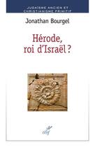 Couverture du livre « Hérode, roi d'Israël ? » de Jonathan Bourgel aux éditions Cerf