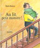 Couverture du livre « Au lit, petit monstre! » de Mario Ramos aux éditions Ecole Des Loisirs