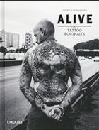 Couverture du livre « Alive ; tattoo portraits (2e édition) » de Julien Lachaussee aux éditions Eyrolles